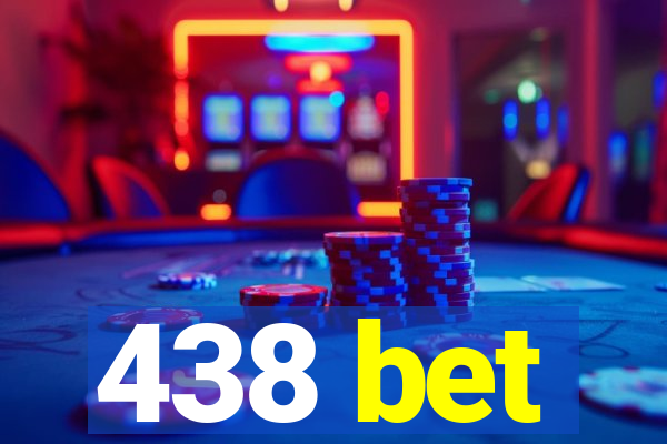 438 bet